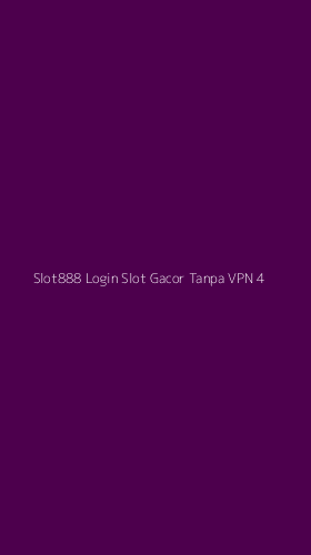 Tampilan Antarmuka Aplikasi Slot888 Login Slot Gacor Tanpa Vpn - 4
