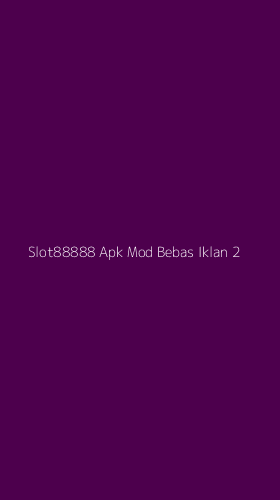 Tampilan Antarmuka Aplikasi Slot88888 Apk Mod Bebas Iklan - 2