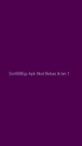 Tampilan Antarmuka Aplikasi Slot888jp Apk Mod Bebas Iklan - 1