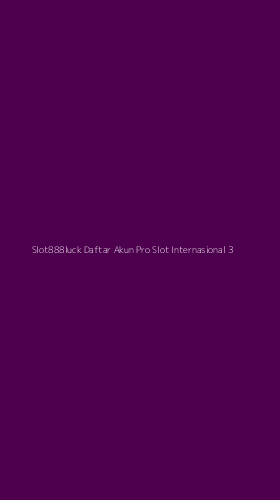 Tampilan Antarmuka Aplikasi Slot888luck Daftar Akun Pro Slot Internasional - 3