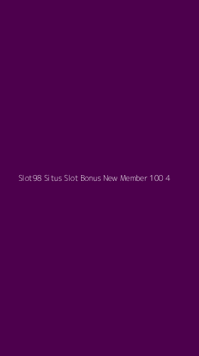 Tampilan Antarmuka Aplikasi Slot98 Situs Slot Bonus New Member 100 - 4