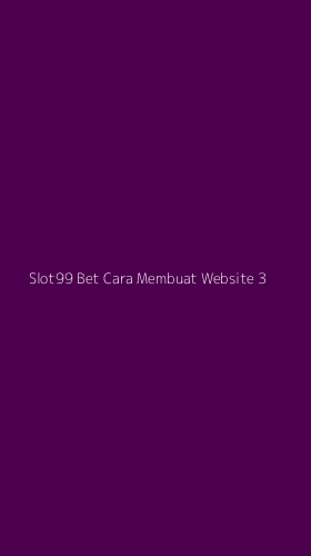 Tampilan Antarmuka Aplikasi Slot99 Bet Cara Membuat Website - 3