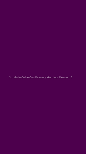 Tampilan Antarmuka Aplikasi Slotaladin Online Cara Recovery Akun Lupa Password - 2