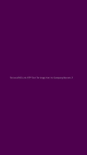 Tampilan Antarmuka Aplikasi Slotasia365 Link Rtp Slot Tertinggi Hari Ini Gampang Maxwin - 3