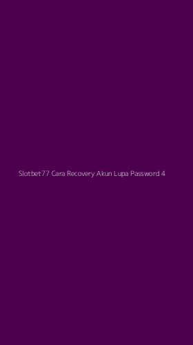 Tampilan Antarmuka Aplikasi Slotbet77 Cara Recovery Akun Lupa Password - 4