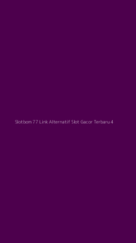 Tampilan Antarmuka Aplikasi Slotbom 77 Link Alternatif Slot Gacor Terbaru - 4