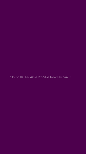 Tampilan Antarmuka Aplikasi Slotcc Daftar Akun Pro Slot Internasional - 3