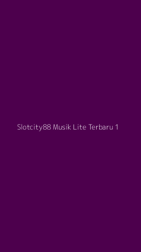 Tampilan Antarmuka Aplikasi Slotcity88 Musik Lite Terbaru - 1