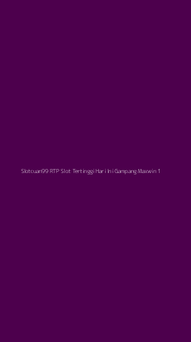 Tampilan Antarmuka Aplikasi Slotcuan99 Rtp Slot Tertinggi Hari Ini Gampang Maxwin - 1