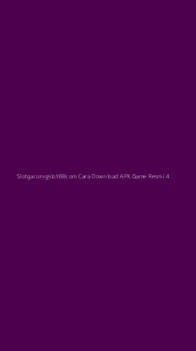 Tampilan Antarmuka Aplikasi Slotgacorvgslot88com Cara Download Apk Game Resmi - 4