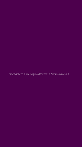 Tampilan Antarmuka Aplikasi Slothackers Link Login Alternatif Anti Nawala - 1