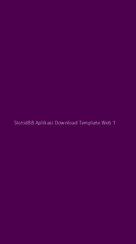 Tampilan Antarmuka Aplikasi Slotid88 Aplikasi Download Template Web - 1