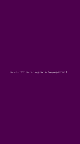 Tampilan Antarmuka Aplikasi Slotjupiter Rtp Slot Tertinggi Hari Ini Gampang Maxwin - 4
