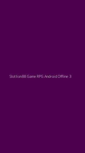 Tampilan Antarmuka Aplikasi Slotlion88 Game Rpg Android Offline - 3