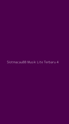 Tampilan Antarmuka Aplikasi Slotmacau88 Musik Lite Terbaru - 4