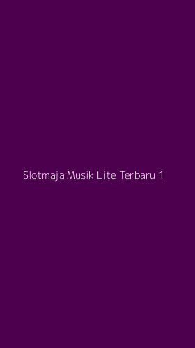 Tampilan Antarmuka Aplikasi Slotmaja Musik Lite Terbaru - 1