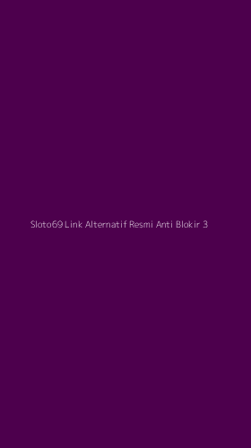 Tampilan Antarmuka Aplikasi Sloto69 Link Alternatif Resmi Anti Blokir - 3
