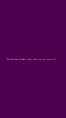 Tampilan Antarmuka Aplikasi Sloto69 Online Situs Resmi Layanan Customer Service 24jam - 3