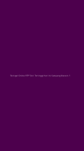 Tampilan Antarmuka Aplikasi Slotogel Online Rtp Slot Tertinggi Hari Ini Gampang Maxwin - 1