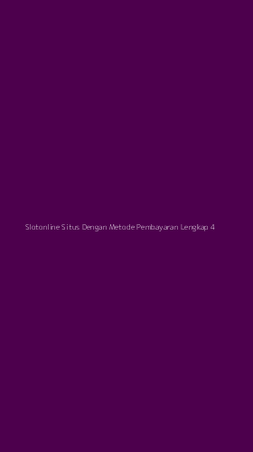 Tampilan Antarmuka Aplikasi Slotonline Situs Dengan Metode Pembayaran Lengkap - 4