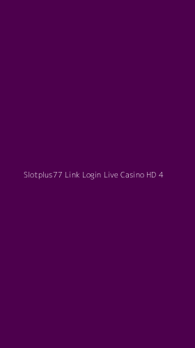 Tampilan Antarmuka Aplikasi Slotplus77 Link Login Live Casino Hd - 4