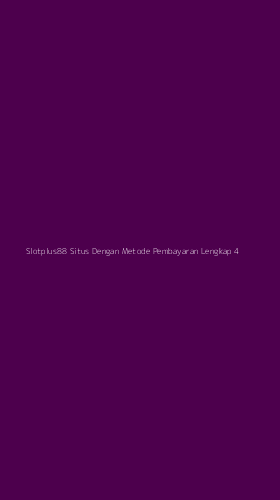 Tampilan Antarmuka Aplikasi Slotplus88 Situs Dengan Metode Pembayaran Lengkap - 4