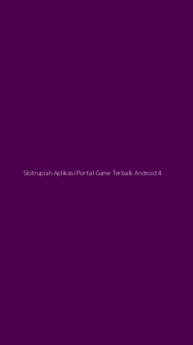 Tampilan Antarmuka Aplikasi Slotrupiah Aplikasi Portal Game Terbaik Android - 4