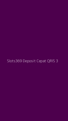 Tampilan Antarmuka Aplikasi Slots369 Deposit Cepat Qris - 3