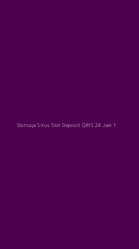 Tampilan Antarmuka Aplikasi Slotsaja Situs Slot Deposit Qris 24 Jam - 1