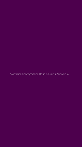 Tampilan Antarmuka Aplikasi Slotsnicasinotoponline Desain Grafis Android - 4