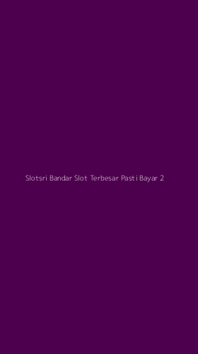 Tampilan Antarmuka Aplikasi Slotsri Bandar Slot Terbesar Pasti Bayar - 2