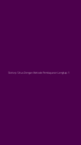 Tampilan Antarmuka Aplikasi Slotsrp Situs Dengan Metode Pembayaran Lengkap - 1