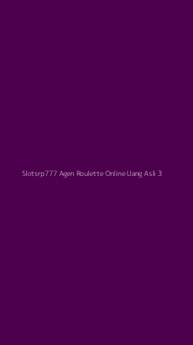 Tampilan Antarmuka Aplikasi Slotsrp777 Agen Roulette Online Uang Asli - 3