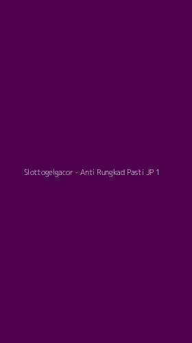 Tampilan Antarmuka Aplikasi Slottogelgacor - Anti Rungkad Pasti JP - 1
