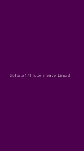 Tampilan Antarmuka Aplikasi Slottoto 171 Tutorial Server Linux - 3