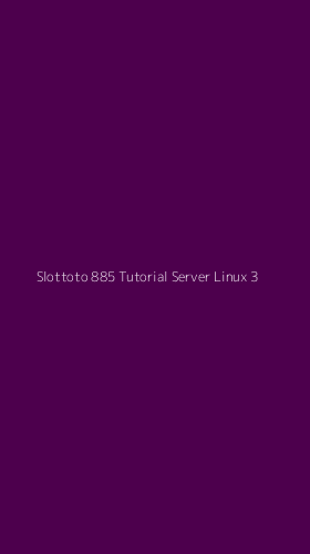 Tampilan Antarmuka Aplikasi Slottoto 885 Tutorial Server Linux - 3