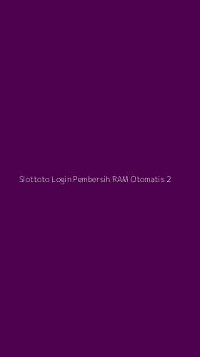 Tampilan Antarmuka Aplikasi Slottoto Login Pembersih Ram Otomatis - 2