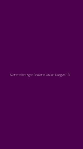 Tampilan Antarmuka Aplikasi Slottotobet Agen Roulette Online Uang Asli - 3