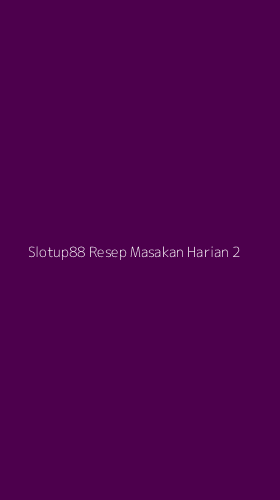 Tampilan Antarmuka Aplikasi Slotup88 Resep Masakan Harian - 2