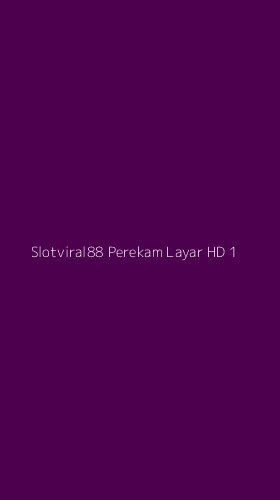 Tampilan Antarmuka Aplikasi Slotviral88 Perekam Layar Hd - 1