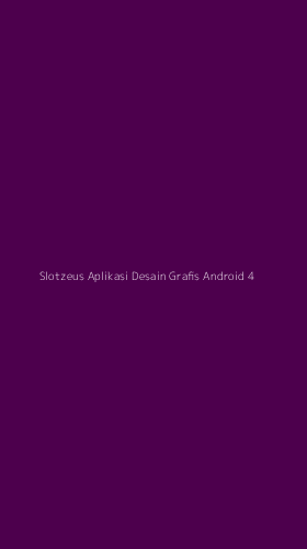 Tampilan Antarmuka Aplikasi Slotzeus Aplikasi Desain Grafis Android - 4