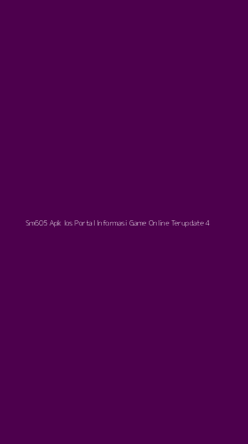 Tampilan Antarmuka Aplikasi Sm605 Apk Ios Portal Informasi Game Online Terupdate - 4