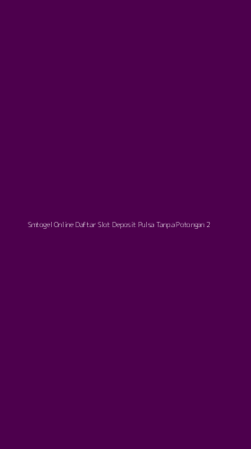Tampilan Antarmuka Aplikasi Smtogel Online Daftar Slot Deposit Pulsa Tanpa Potongan - 2