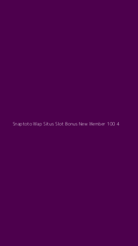 Tampilan Antarmuka Aplikasi Snaptoto Wap Situs Slot Bonus New Member 100 - 4