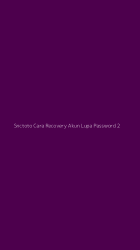Tampilan Antarmuka Aplikasi Snctoto Cara Recovery Akun Lupa Password - 2