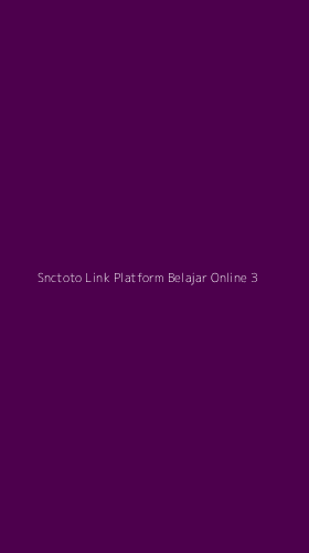 Tampilan Antarmuka Aplikasi Snctoto Link Platform Belajar Online - 3