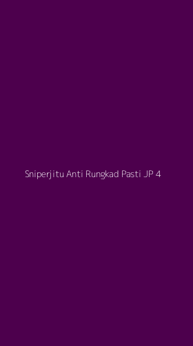 Tampilan Antarmuka Aplikasi Sniperjitu Anti Rungkad Pasti Jp - 4