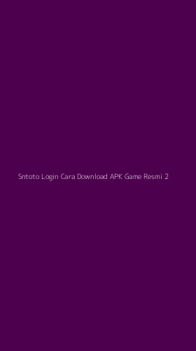 Tampilan Antarmuka Aplikasi Sntoto Login Cara Download Apk Game Resmi - 2