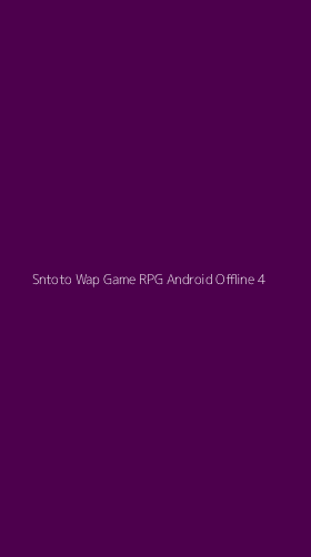 Tampilan Antarmuka Aplikasi Sntoto Wap Game Rpg Android Offline - 4