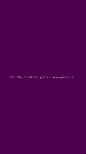 Tampilan Antarmuka Aplikasi Sntoto Wap Rtp Slot Tertinggi Hari Ini Gampang Maxwin - 3